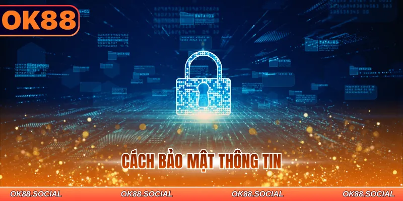 Cách bảo mật thông tin