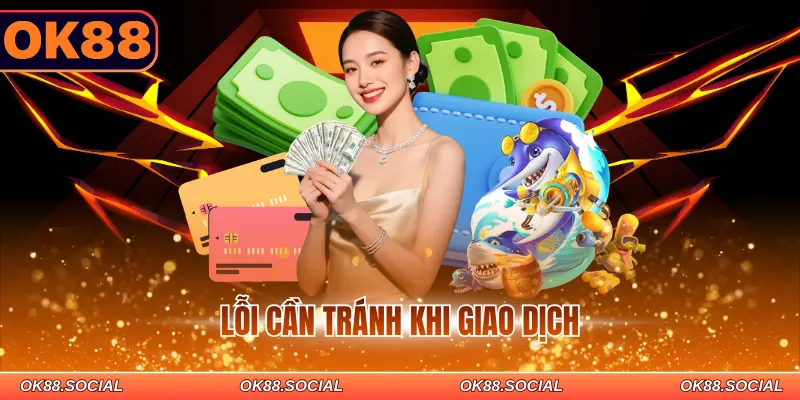 Lỗi cần tránh khi giao dịch