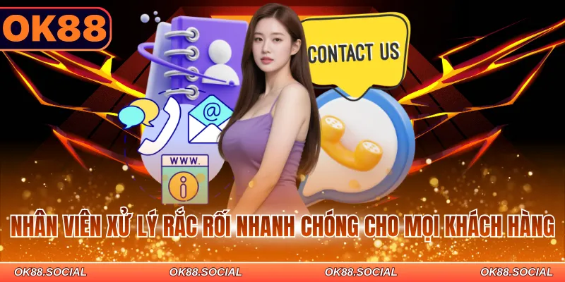 Nhân viên xử lý rắc rối nhanh chóng cho mọi khách hàng