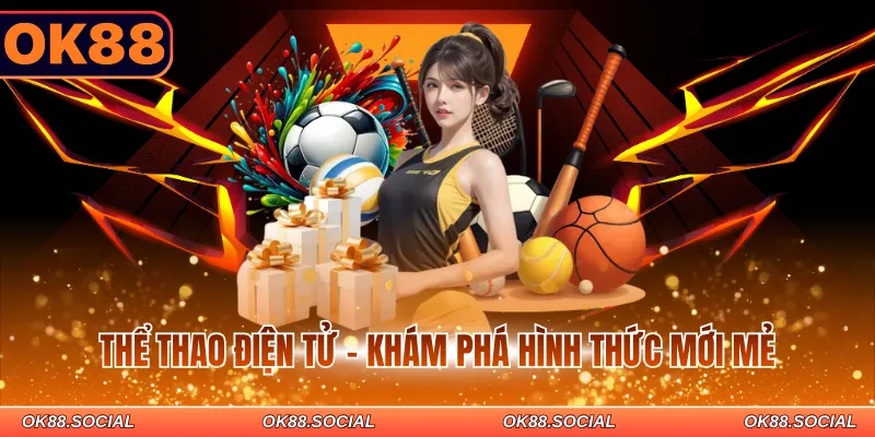 Thể thao điện tử - Khám phá hình thức mới mẻ