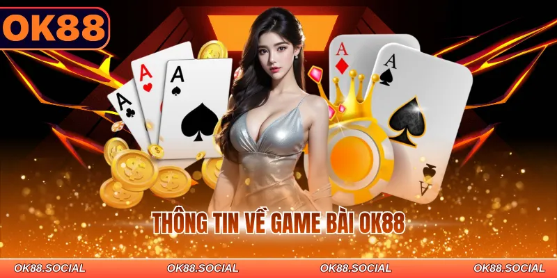 Thông tin về Game bài OK88